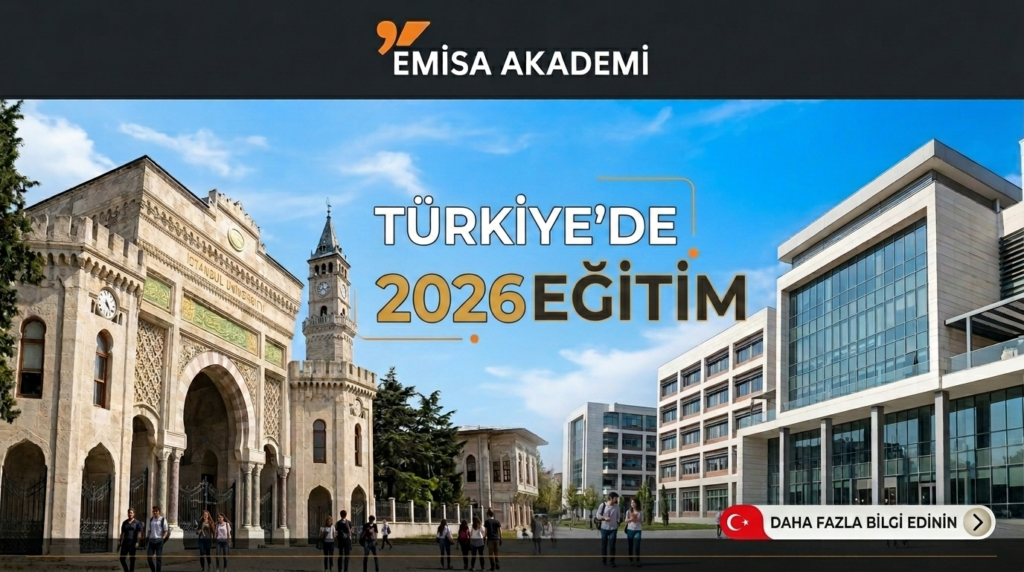 Alt Metin: "Emisa Akademi logolu, sol tarafta tarihi İstanbul Üniversitesi kapısı ve sağ tarafta modern bir vakıf üniversitesi kampüsü arasında 'Türkiye'de 2026 Eğitim' yazan, yabancı öğrenciler için Türkiye'de eğitim rehberi görseli."