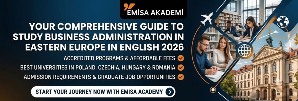 Your comprehensive guide to study business administration in Eastern Europe in English 2026 by Emisa Academy, featuring accredited programs, affordable tuition fees, and admission requirements in Poland, Czechia, Hungary, and Romania.
