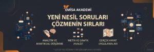 Emisa Akademi'nin analitik düşünme, metin ve grafik analizi ile gerçek hayat uygulamaları gibi başlıklarla LGS ve YKS öğrencileri için Yeni Nesil Soruları Çözmenin Sırlarını anlatan banner grafiği